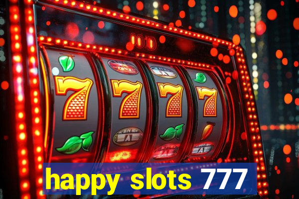 happy slots 777